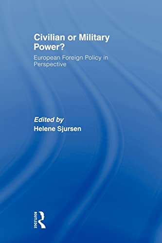 9780415568531: Civilian or Military Power?: European Foreign Policy in Perspective (Journal of European Public Policy Series)