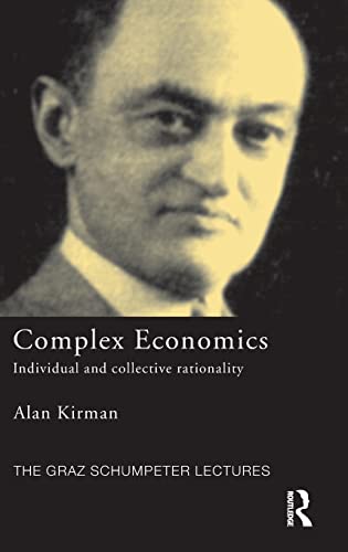 Imagen de archivo de Complex Economics: Individual and Collective Rationality (Graz Schumpeter Lectures) a la venta por Chiron Media