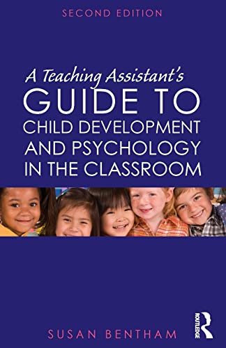 Stock image for A Teaching Assistant's Guide to Child Development and Psychology in the Classroom for sale by MusicMagpie