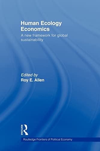 Beispielbild fr Human Ecology Economics: A New Framework for Global Sustainability zum Verkauf von PsychoBabel & Skoob Books