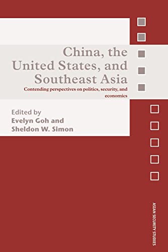 9780415569507: China, the United States, and South-East Asia: Contending Perspectives on Politics, Security, and Economics