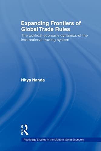 Beispielbild fr Expanding Frontiers of Global Trade Rules : The Political Economy Dynamics of the International Trading System zum Verkauf von Blackwell's