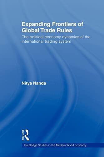 Imagen de archivo de Expanding Frontiers of Global Trade Rules : The Political Economy Dynamics of the International Trading System a la venta por Blackwell's