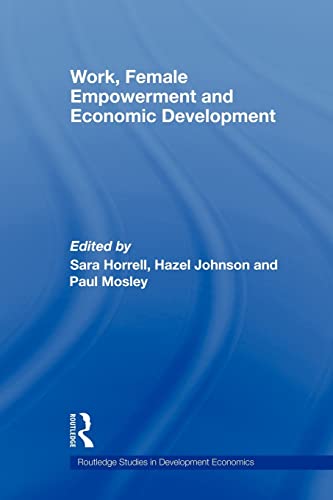 Imagen de archivo de Work, Female Empowerment and Economic Development a la venta por Blackwell's