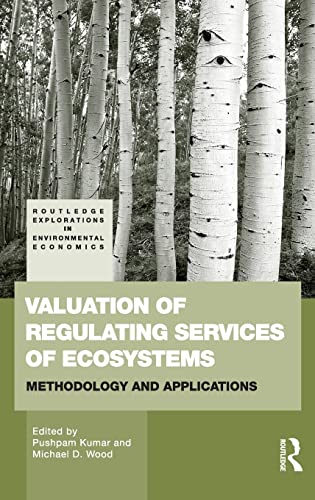 Stock image for Valuation of Regulating Services of Ecosystems: Methodology and Applications (Routledge Explorations in Environmental Economics) for sale by Chiron Media