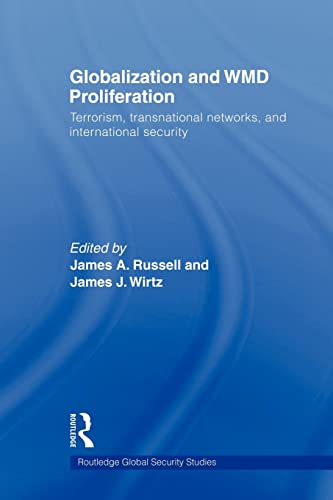 Beispielbild fr Globalization and WMD Proliferation: Terrorism, Transnational Networks and International Security (Routledge Global Security Studies) zum Verkauf von Edmonton Book Store