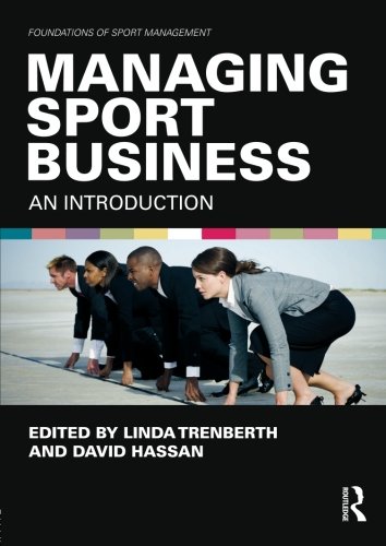 Stock image for Managing Sport Business: An Introduction (Foundations of Sport Management) for sale by WorldofBooks