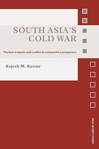 Beispielbild fr South Asia's Cold War : Nuclear Weapons and Conflict in Comparative Perspective zum Verkauf von Blackwell's