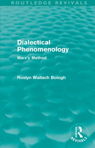 9780415570459: Dialectical Phenomenolgy (Routledge Revivals): Marx's Method