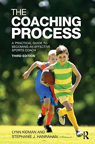 Stock image for The Coaching Process: A Practical Guide to Becoming an Effective Sports Coach for sale by ThriftBooks-Dallas