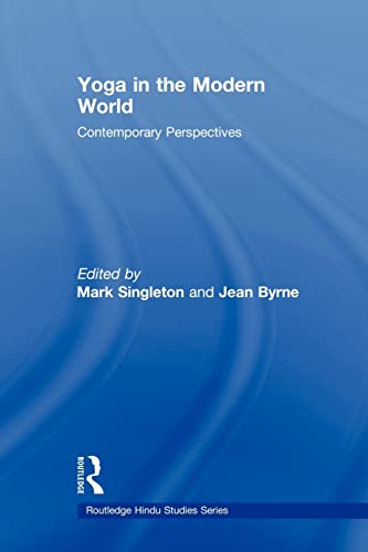 Beispielbild fr Yoga in the Modern World: Contemporary Perspectives (Routledge Hindu Studies) (Routledge Hindu Studies Series) zum Verkauf von HPB-Emerald