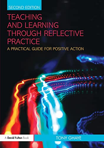 Imagen de archivo de Teaching and Learning through Reflective Practice: A Practical Guide for Positive Action a la venta por BooksRun