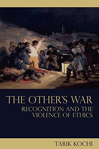 Beispielbild fr The Other's War : Recognition and the Violence of Ethics zum Verkauf von Blackwell's