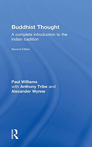 Buddhist Thought: A Complete Introduction to the Indian Tradition (9780415571784) by Williams, Paul; Tribe, Anthony; Wynne, Alexander