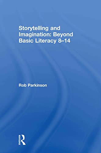 Stock image for Storytelling and Imagination: Beyond Basic Literacy 8-14 for sale by Chiron Media