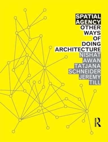 9780415571937: Spatial Agency: Other Ways of Doing Architecture: Other Ways Of Doing Architecture