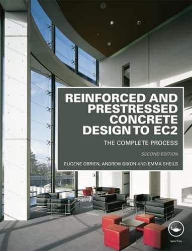 Reinforced and Prestressed Concrete Design to EC2: The Complete Process, Second Edition (9780415571944) by Obrien, Eugene; Dixon, Andrew; Sheils, Emma