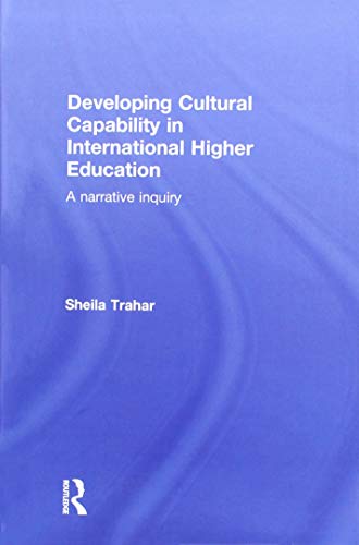 9780415572385: Developing Cultural Capability in International Higher Education: A Narrative Inquiry