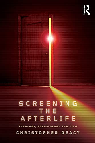 Beispielbild fr Screening the Afterlife: Theology, Eschatology, and Film zum Verkauf von WorldofBooks