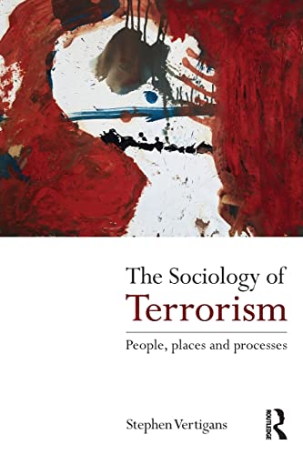 9780415572668: The Sociology of Terrorism: People, Places and Processes