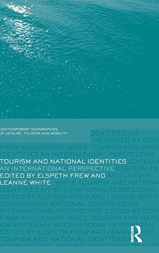 Imagen de archivo de Tourism and National Identities: An international perspective (Contemporary Geographies of Leisure, Tourism and Mobility) a la venta por Phatpocket Limited