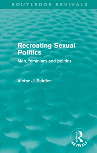 Beispielbild fr Recreating Sexual Politics (Routledge Revivals) zum Verkauf von Blackwell's