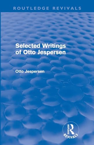 Selected Writings Of Otto Jespersen (Routledge Revivals) (9780415573023) by Jespersen, Otto
