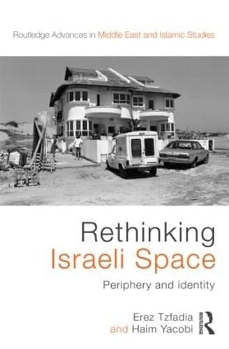 9780415573245: Rethinking Israeli Space: Periphery and Identity