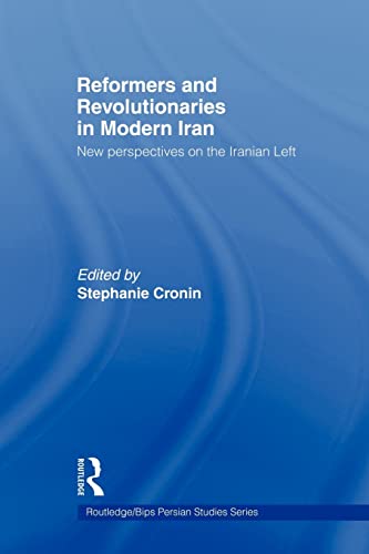 Stock image for Reformers and Revolutionaries in Modern Iran (Routledge/BIPS Persian Studies Series) for sale by GF Books, Inc.