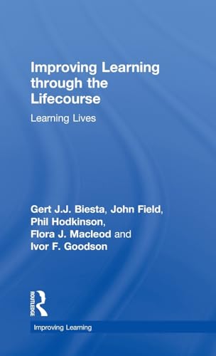 Imagen de archivo de Improving Learning through the Lifecourse: Learning Lives a la venta por Chiron Media