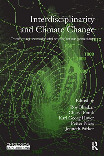 9780415573887: Interdisciplinarity and Climate Change: Transforming Knowledge and Practice for Our Global Future (Ontological Explorations (Routledge Critical Realism))
