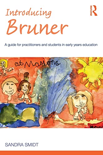 Beispielbild fr Introducing Bruner: A Guide for Practitioners and Students in Early Years Education (Introducing Early Years Thinkers) zum Verkauf von WorldofBooks