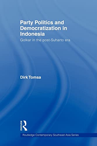 Stock image for Party Politics and Democratization in Indonesia : Golkar in the post-Suharto era for sale by Blackwell's