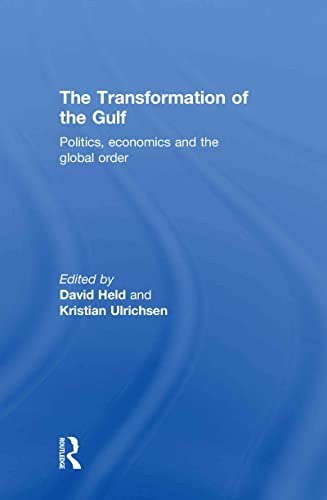 9780415574518: The Transformation of the Gulf: Politics, Economics and the Global Order