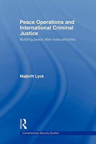 Beispielbild fr Peace Operations and International Criminal Justice : Building Peace after Mass Atrocities zum Verkauf von Blackwell's