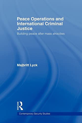 Stock image for Peace Operations and International Criminal Justice : Building Peace after Mass Atrocities for sale by Blackwell's