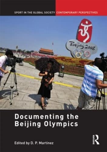 Stock image for Documenting the Beijing Olympics (Sport in the Global Society - Contemporary Perspectives) for sale by Chiron Media