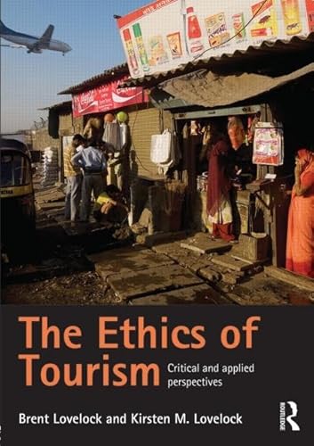 Imagen de archivo de The Ethics of Tourism: Critical and Applied Perspectives a la venta por Textbooks_Source