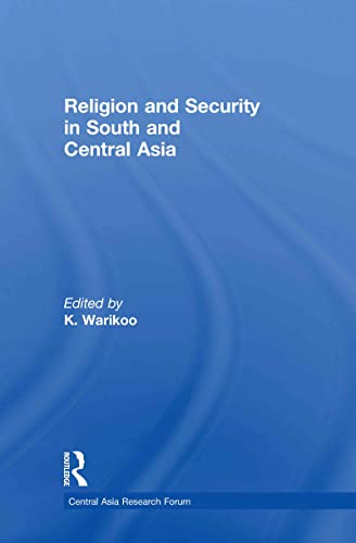 Stock image for Religion and Security in South and Central Asia (Central Asia Research Forum) for sale by Chiron Media