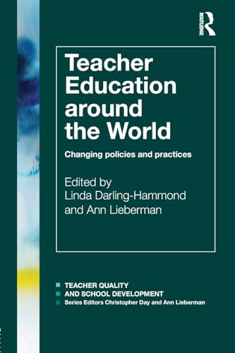 Stock image for Teacher Education Around the World: Changing Policies and Practices (Teacher Quality and School Development) for sale by HPB-Red