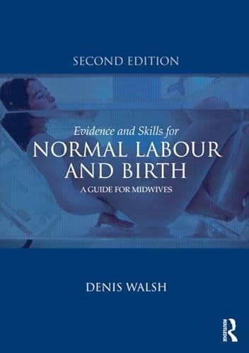 9780415577328: Evidence and Skills for Normal Labour and Birth: A Guide for Midwives