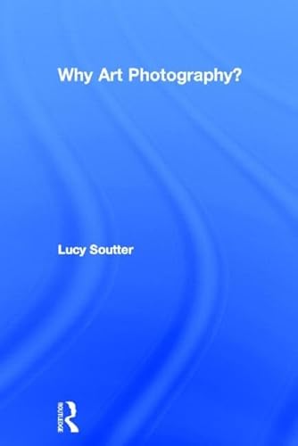 Imagen de archivo de Why Art Photography? a la venta por Mispah books