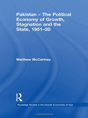 PAKISTAN: THE POLITICAL ECONOMY OF GROWTH, STAGNATION AND THE STATE, 1951-2009