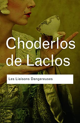 9780415577533: Les Liaisons Dangereuses (Routledge Classics): Les Liaisons Dangereuses (Routledge Classics)