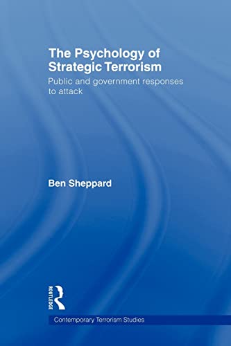 Beispielbild fr The Psychology of Strategic Terrorism : Public and Government Responses to Attack zum Verkauf von Blackwell's