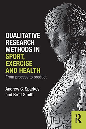 Beispielbild fr Qualitative Research Methods in Sport, Exercise and Health: From Process to Product zum Verkauf von Blackwell's