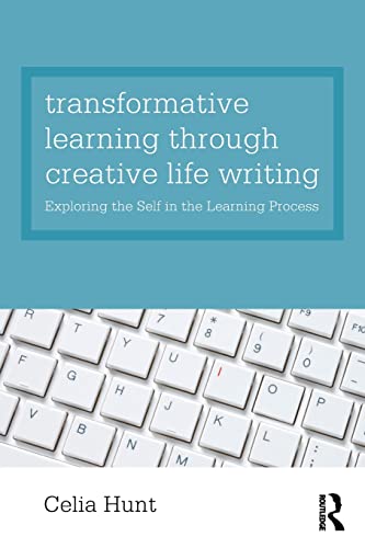 Transformative Learning through Creative Life Writing (9780415578424) by Hunt, Celia