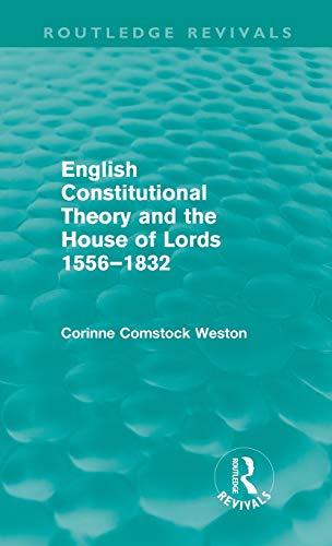 Stock image for English Constitutional Theory and the House of Lords 1556-1832 (Routledge Revivals) for sale by Chiron Media