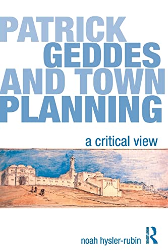 Imagen de archivo de Patrick Geddes and Town Planning: A Critical View a la venta por Blackwell's