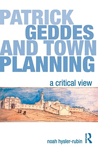 9780415578677: Patrick Geddes and Town Planning: A Critical View